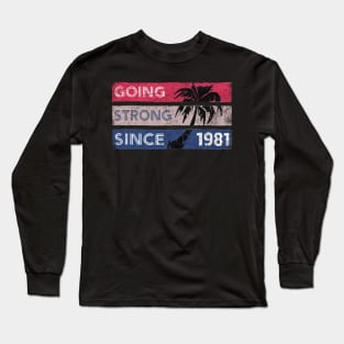 Going Strong Since 1981- Vintage Long Sleeve T-Shirt